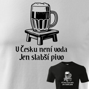 V Česku není voda - jen slabší pivo - tričko Unisex