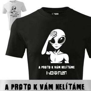 A proto k vám nelítáme - tričko Unisex